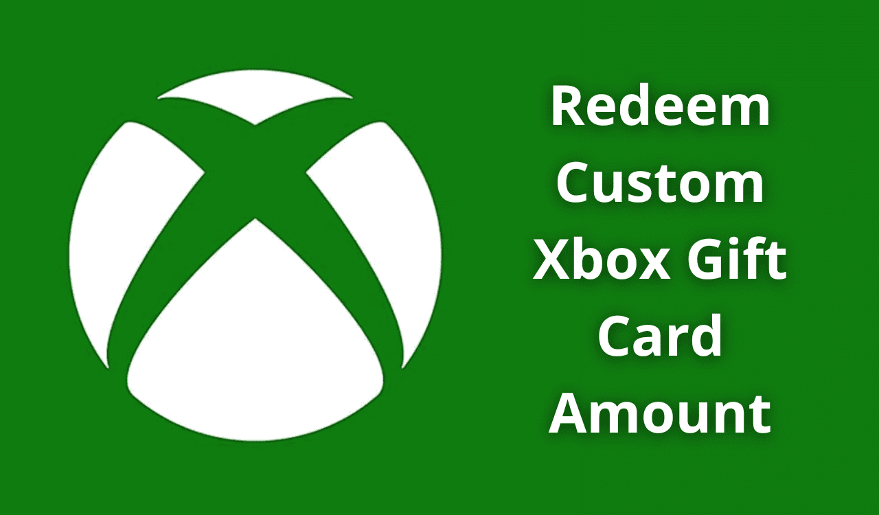 Redeem Custom Xbox Gift Card Amount
